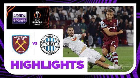 West Ham United 3 1 Backa Topola Europa League 23 24 Match Highlights