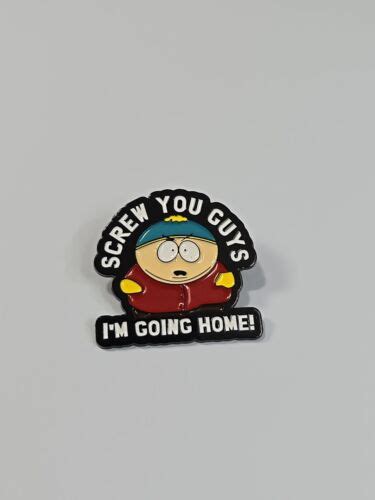 Screw You Guys I M Going Home Lapel Pin Eric Cartman South Park Ebay