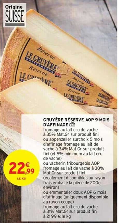 Promo Gruyère Réserve Aop 9 Mois D affinage chez Intermarché