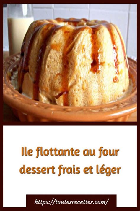 Ile flottante au four dessert frais et léger Toutes Recettes