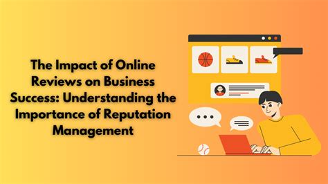 The Impact Of Online Reviews On Business Success Understanding The