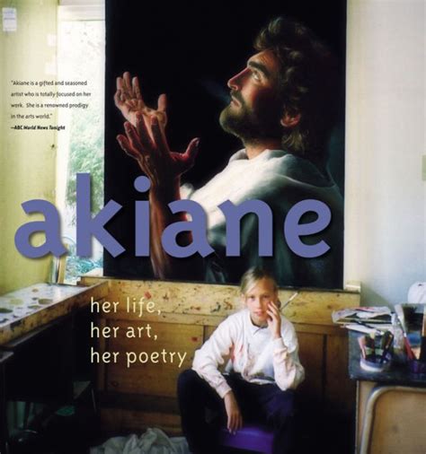 Akiane Her Life Her Art Her Poetry Her Life Her Art Her Poetry By