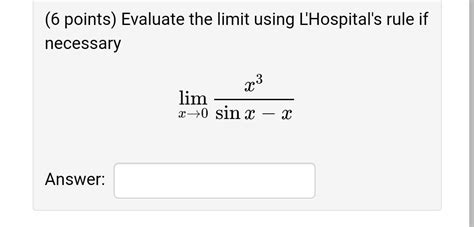 Solved 6 Points Evaluate The Limit Using Lhospitals Rule