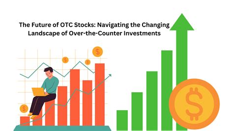 The Future Of OTC Stocks Navigating The Changing Landscape Of Over The