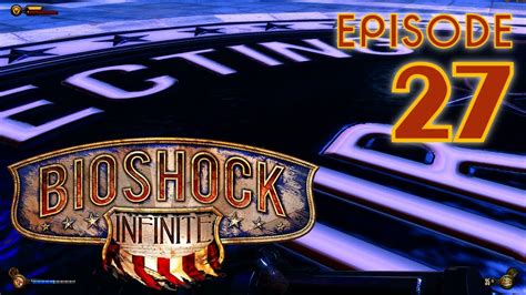 Bioshock Infinite Let S Play In P Part Fighting A Fireman A