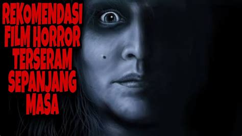 Rekomendasi Film Horror Indonesia Terseram Sepanjang Masa Part1 Youtube