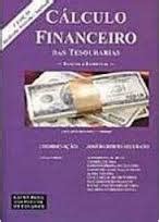 Livro Calculo Financeiro Das Tesourarias Bancos E Empresas Jose