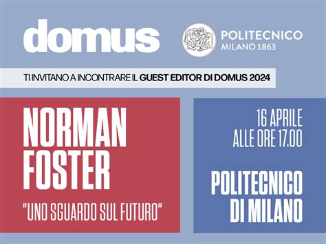 Uno Sguardo Sul Futuro Norman Foster Eventi Del Politecnico Di Milano