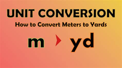 Unit Conversion Meters To Yards M To Yd Youtube