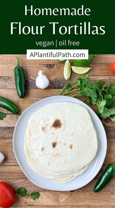 A Great Recipe For Homemade Tortillas Made Without Oil Low In Calories