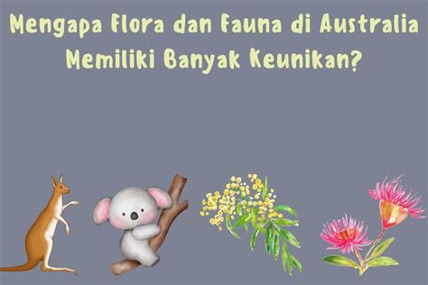 Mengapa Flora Dan Fauna Di Australia Memiliki Banyak Keunikan