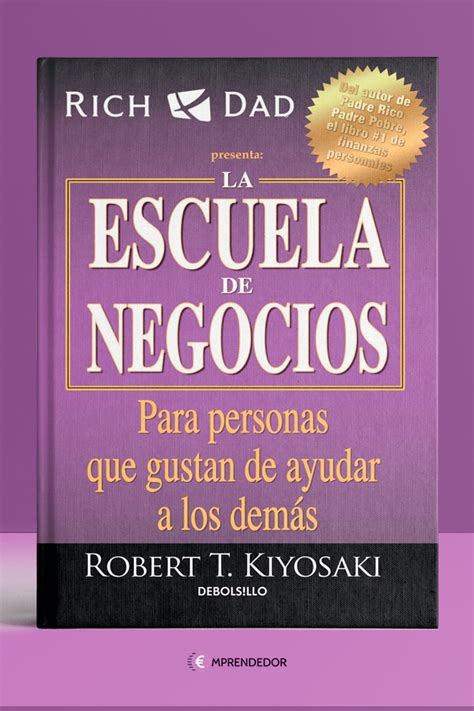 La Escuela De Negocios Robert Kiyosaki Libro Emprendedor