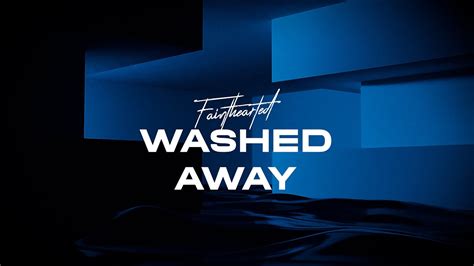 Fainthearted Washed Away Official Visualizer Youtube