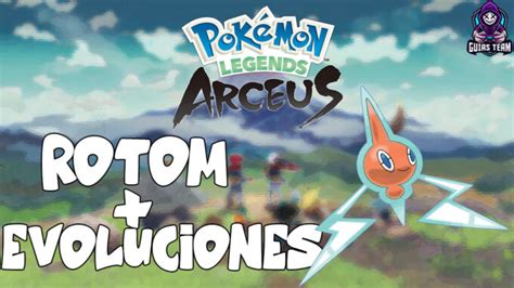 Cómo obtener a Rotom y todas sus formas Pokémon Legends Arceus