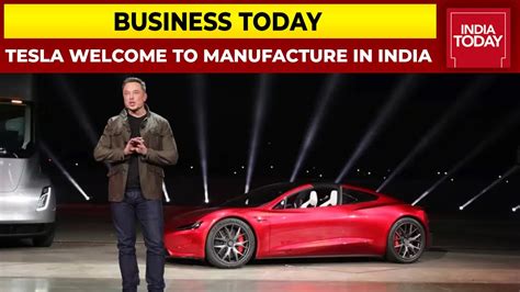 Elon Musk Is More Than Welcome To Manufacture Tesla Cars In India