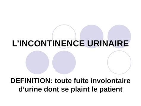 Ppt Lincontinence Urinaire Definition Toute Fuite Involontaire