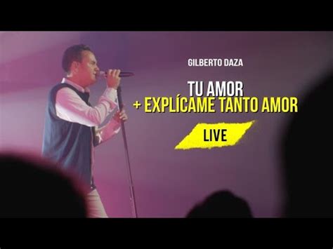 Gilberto Daza Tu Amor Expl Came Tanto Amor Medley Qui N Dijo