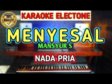 MENYESAL MANSYUR S KARAOKE DANGDUT ELECTONE NADA PRIA YouTube