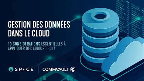 10 éléments essentiels de la gestion des données dans le Cloud