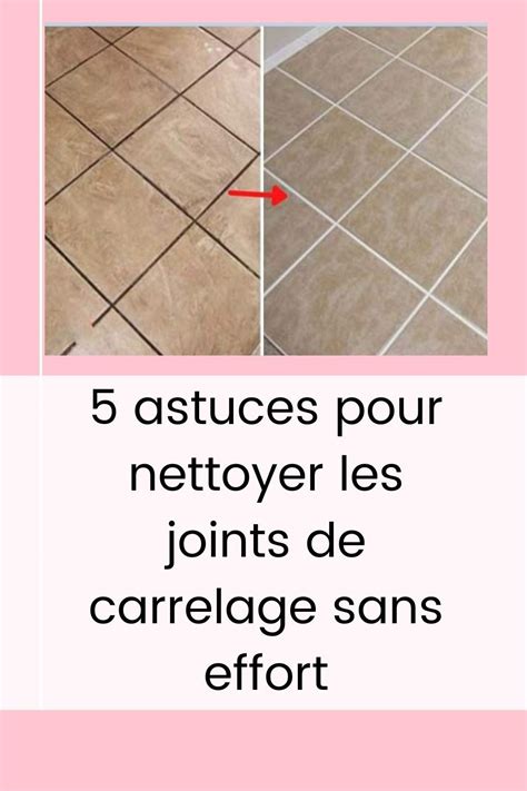 5 Astuces Pour Nettoyer Les Joints De Carrelage Sans Effort Artofit