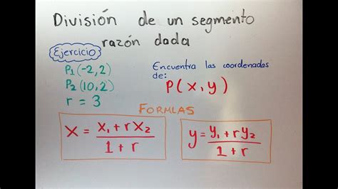 Cómo Calcular Las Coordenadas Del Punto P Xy Que Divide El Segmento P1p2 En Una Razón R 1 3