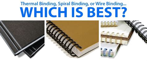 Which is Best: Thermal Binding, Spiral Binding, or Wire Binding ...