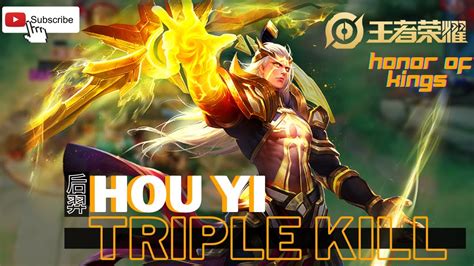 HOK HOU YI TRIPLE KILL HONOR OF KINGS KING OF GLORY 王者荣耀后羿三连快胜