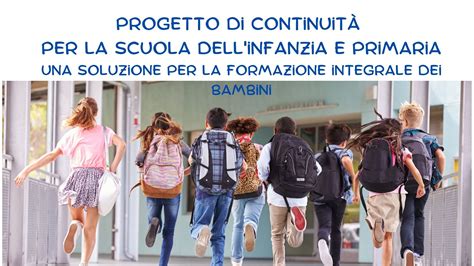 Progetto Di Continuità Per La Scuola Dellinfanzia E Primaria Una Soluzione Per La Formazione