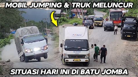 Truk Hampir Meluncur Dan Mobil Jumping Di Tanjakan Batu Jomba Youtube