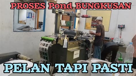 Proses Mesin Pond Packaging Vlog Produksi Kerjakeras Youtube