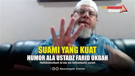 Humor Ala Ustadz Farid Okbah Suami Yang Kuat Youtube