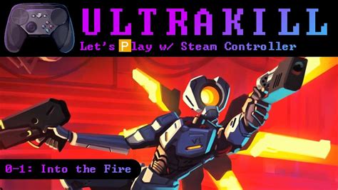 ULTRAKILL Violent 0 1 Into The Fire P Rank W Steam Controller YouTube