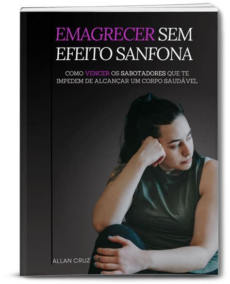 Emagrecer Sem Efeito Sanfona Como Vencer Os Sabotadores Que Te Impedem