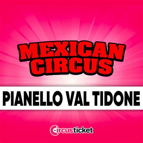 Mexican Circus A Pianello Val Tidone Biglietti Scontati Online