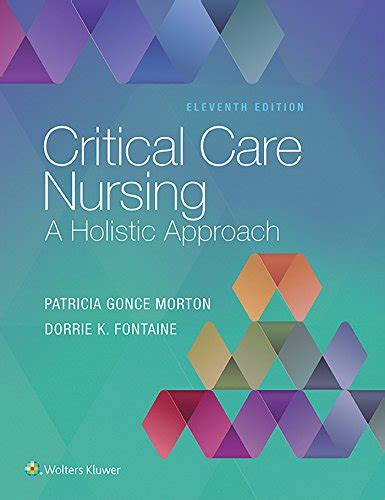 Critical Care Nursing A Holistic Approach Morton Rn Phd Acnp Bc Faan