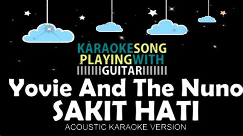 Yovie And The Nuno Sakit Hati Acoustic Karaoke Version Youtube