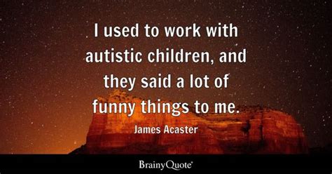 Top 10 James Acaster Quotes - BrainyQuote