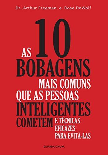 As Bobagens Mais Comuns Que As Pessoas Inteligentes Cometem E