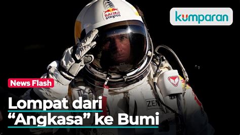 Kisah Felix Baumgartner Manusia Yang Tantang Maut Lompat Dari Angkasa