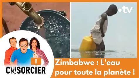 Replay C Est Pas Sorcier Du Zimbabwe L Eau Pour Toute La