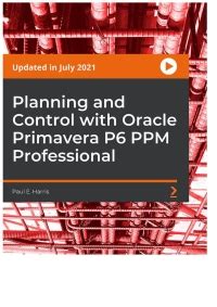 Planning And Control With Oracle Primavera P Ppm Professional St