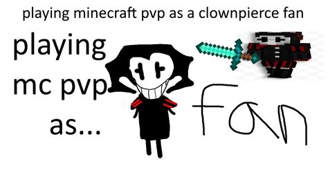 Playing Minecraft Pvp As A Clownpierce Fan YouTube