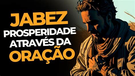 A História De Jabez Na Bíblia RETOEDU