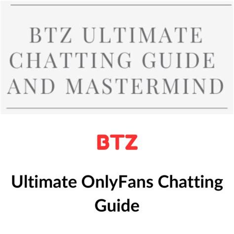 Btz Ultimate Onlyfans Chatting Guide The Premium Course