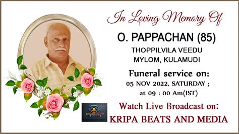 O PAPPACHAN 85 FUNERAL SERVICE LIVE ON 05 11 2022 YouTube