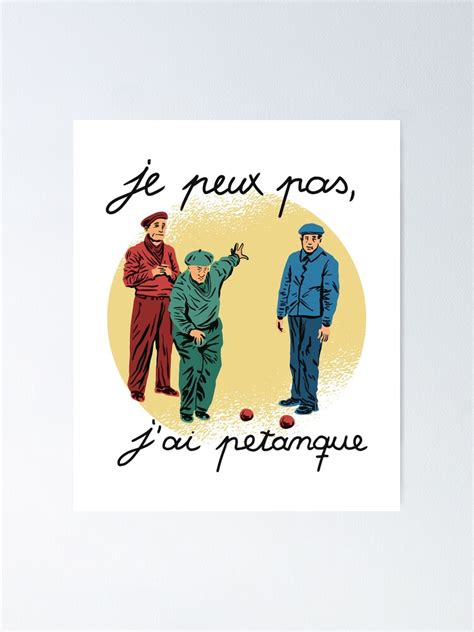 Je Peux Pas J Ai Petanque Poster For Sale By Aminedalghich Redbubble