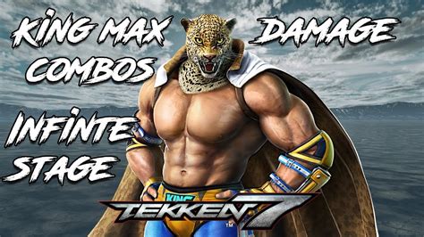 Tekken 7 King Max Damage Combos S5 Infinite Stage YouTube