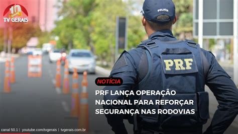 Prf Lan A Opera O Nacional Para Refor Ar Seguran A Nas Rodovias Youtube