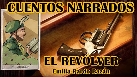 Cuento Narrado El Rev Lver Emilia Pardo Baz N Youtube