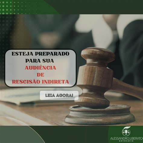 O Que Acontece Na Primeira Audiencia De Rescisão Indireta - Dicas Para se Preparar Para a Audiência Judicial na Rescisão Indireta ...